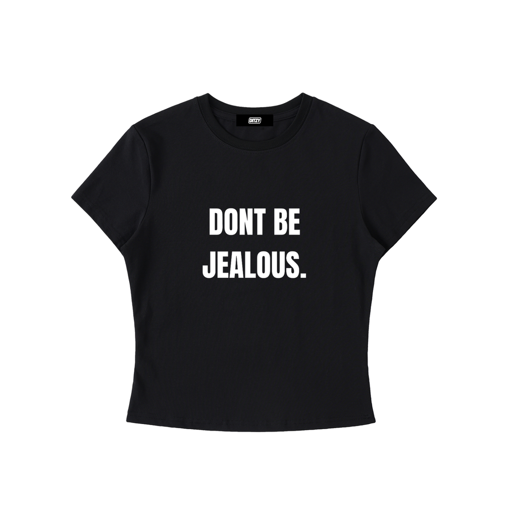 Don't Be Jealous Baby Tee