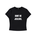 Don't Be Jealous Baby Tee