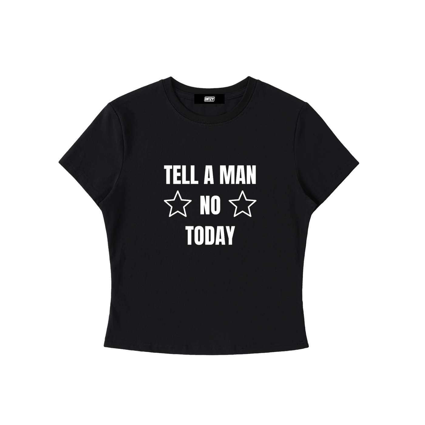 Tell a Man No Baby Tee